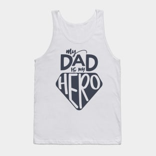 My Dad is My Hero Tank Top